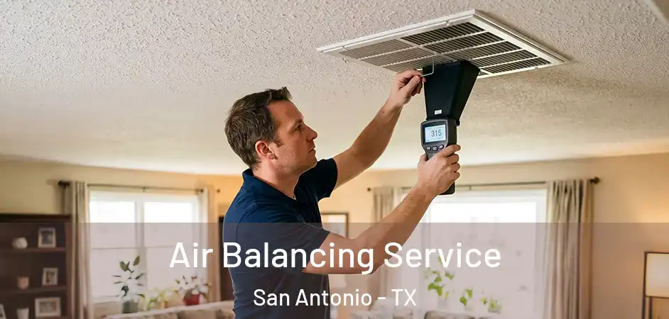 Air Balancing Service San Antonio - TX