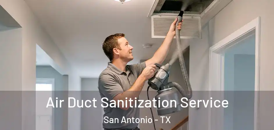  Air Duct Sanitization Service San Antonio - TX